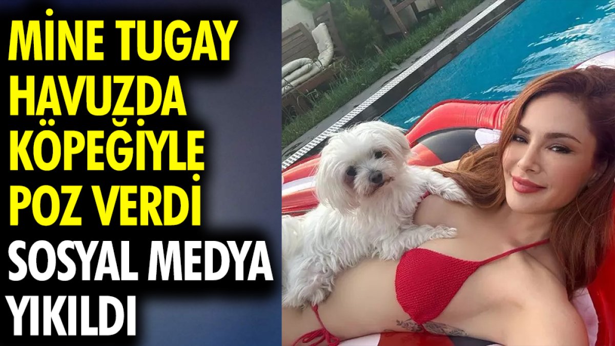 Mine Tugay'ın havuzda köpeğiyle verdiği poz sosyal medyayı salladı