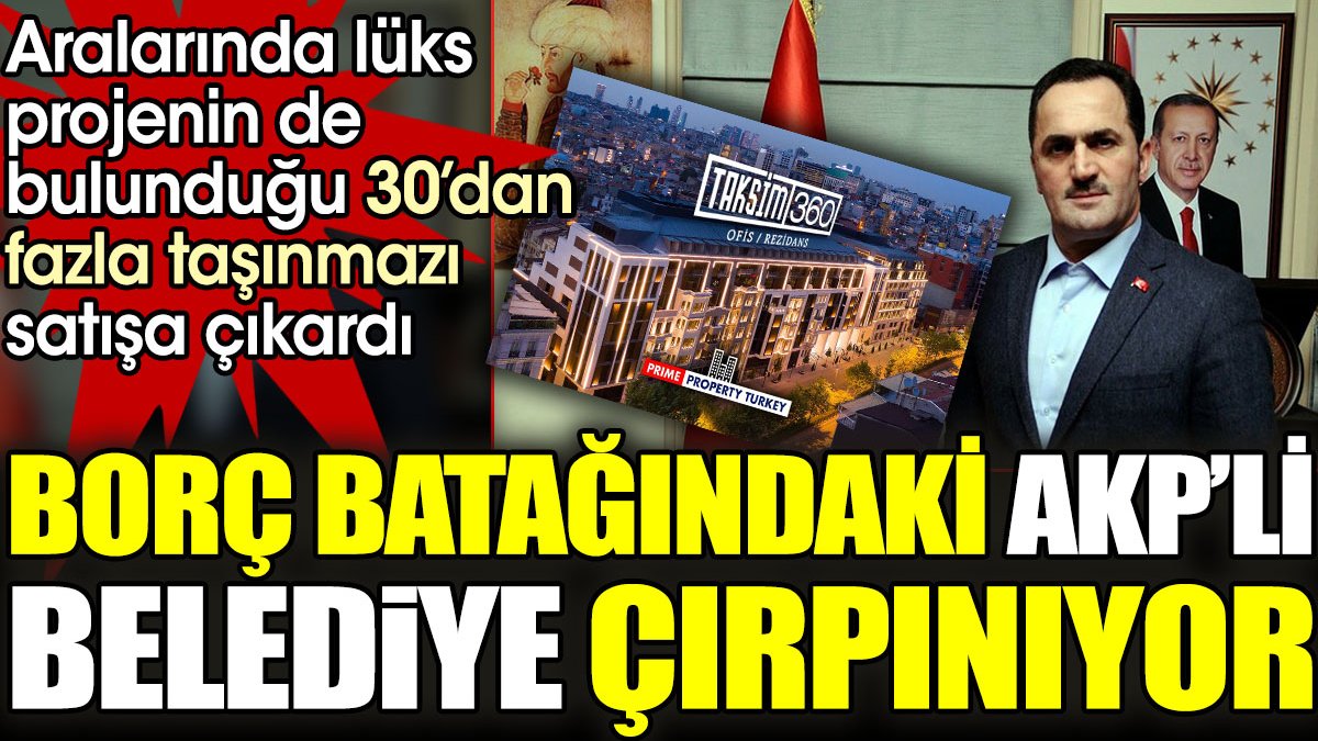 Borç batağındaki AKP'li Belediye çırpınıyor.