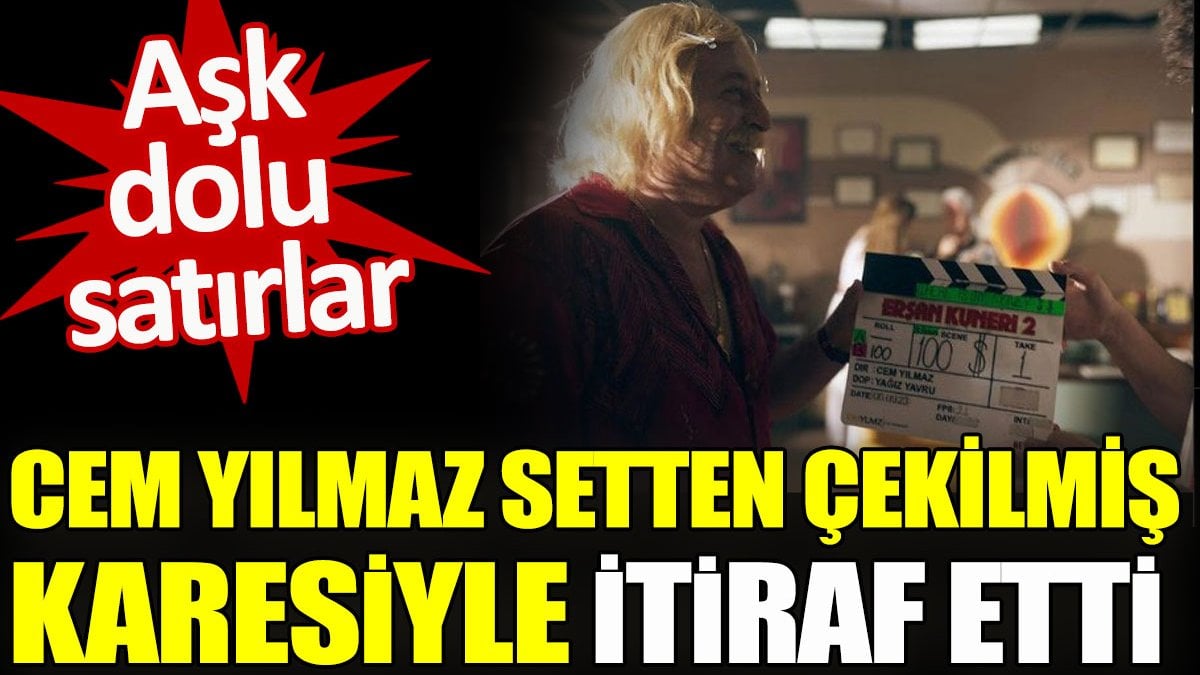 Cem Yılmaz setten çekilmiş karesiyle itiraf etti. Aşk dolu satırlar