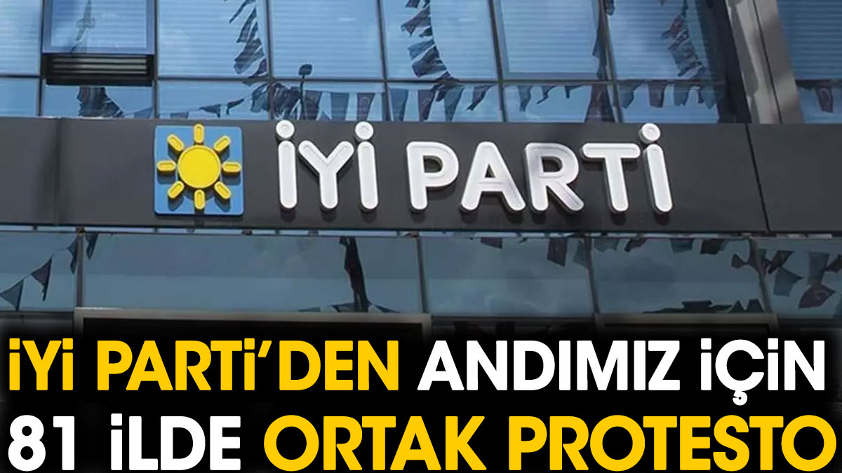 İYİ Parti'den 81 ilde andımız için ortak protesto