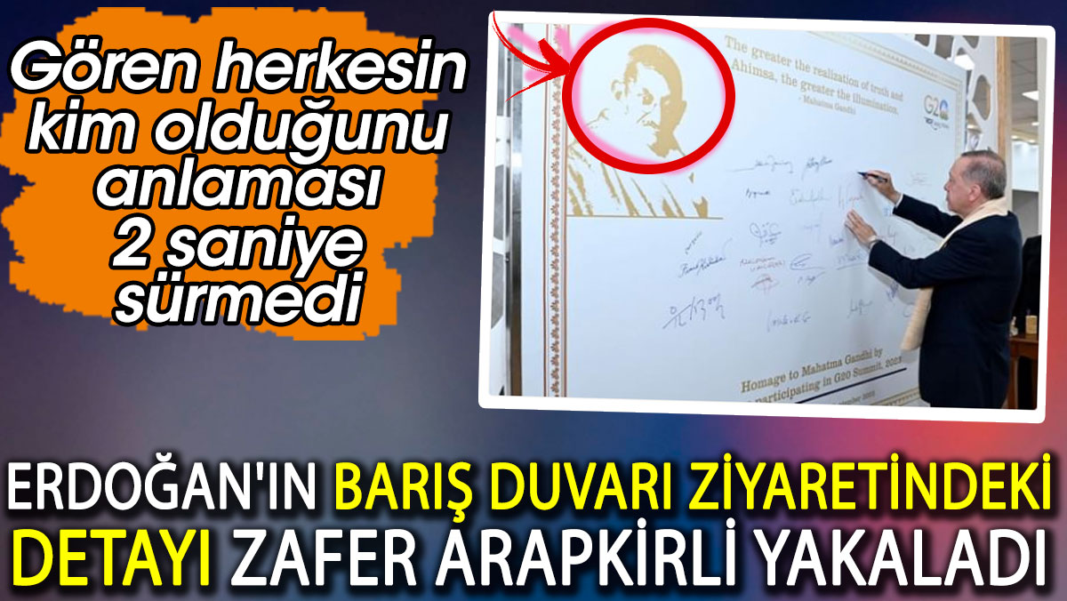 Erdoğan'ın Barış Duvarı ziyaretindeki detayı Zafer Arapkirli yakaladı. Gören herkesin kim olduğunu anlaması 2 saniye sürmedi