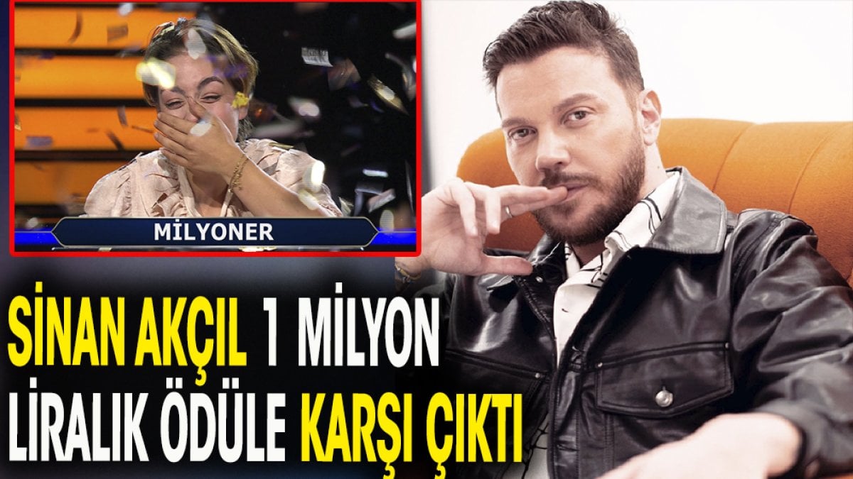 Sinan Akçıl bir milyonluk ödüle karşı çıktı