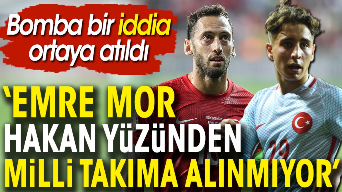 Hakan Çalhanoğlu istemediği için Emre Mor milli takıma alınmıyor: Bomba iddia