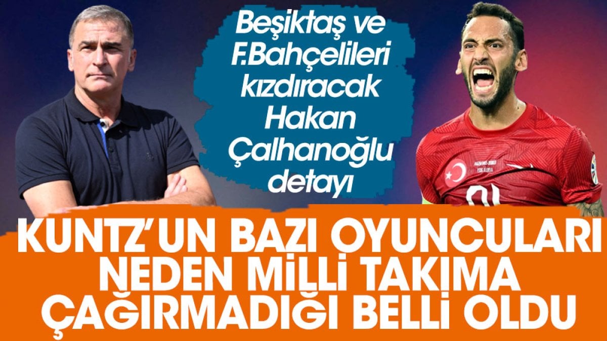 Kuntz'un Beşiktaşlı ve Fenerbahçeli oyuncuları milli takıma neden almadığı ortaya çıktı