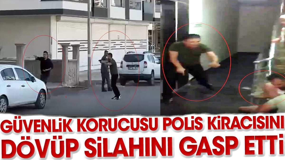 Güvenlik korucusu polis kiracısını dövüp silahını gasp etti