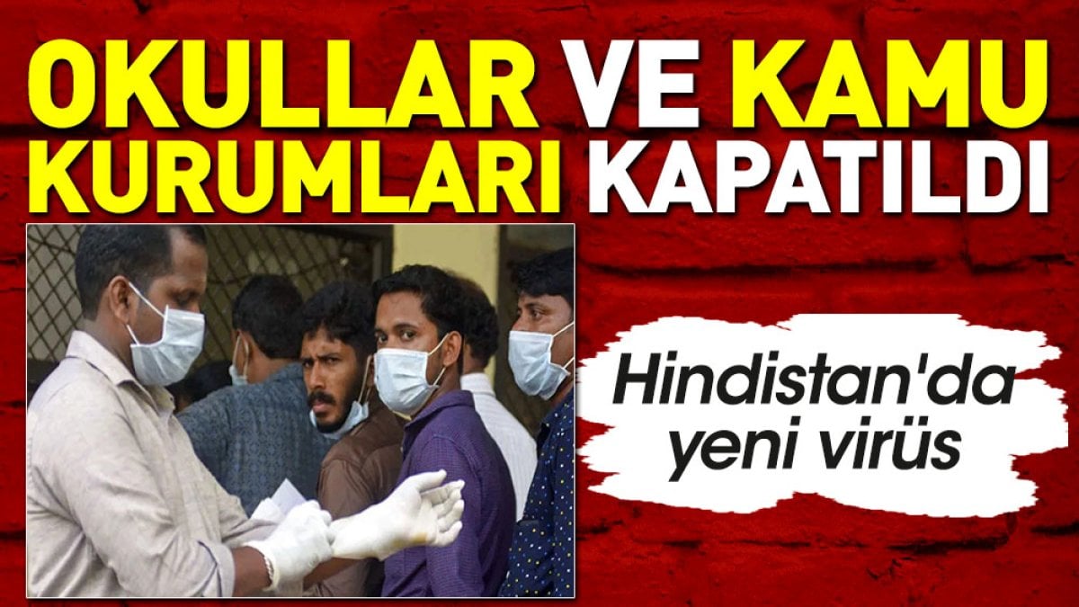 Hindistan'da yeni virüs. Okullar ve kamu kurumları kapatıldı