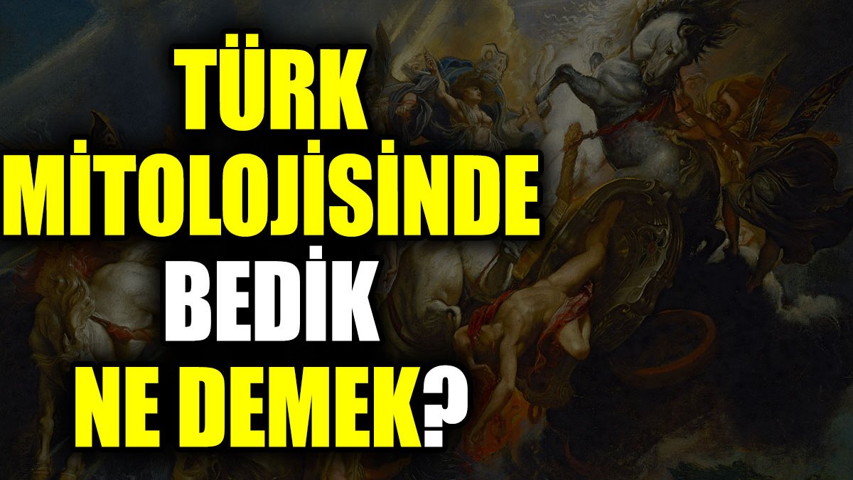 Türk mitolojisinde Bedik ne demek?