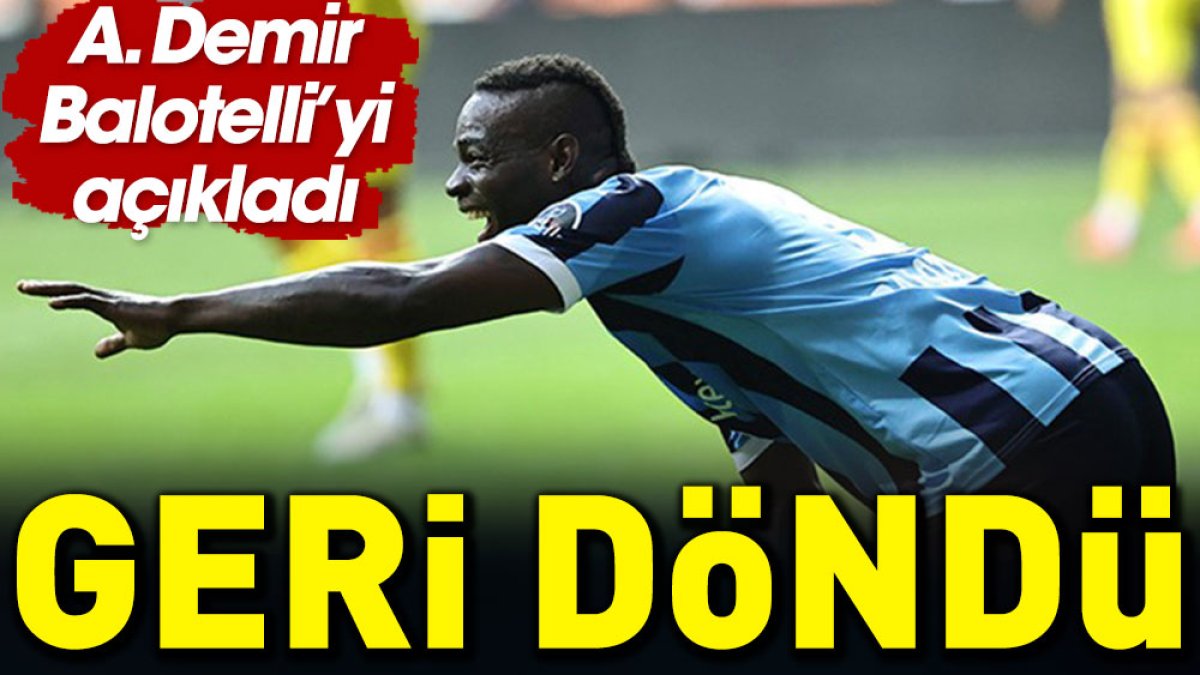 Balotelli Adana Demirspor'a geri döndü