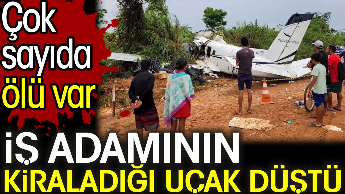 İş adamının kiraladığı uçak düştü. Çok sayıda ölü var