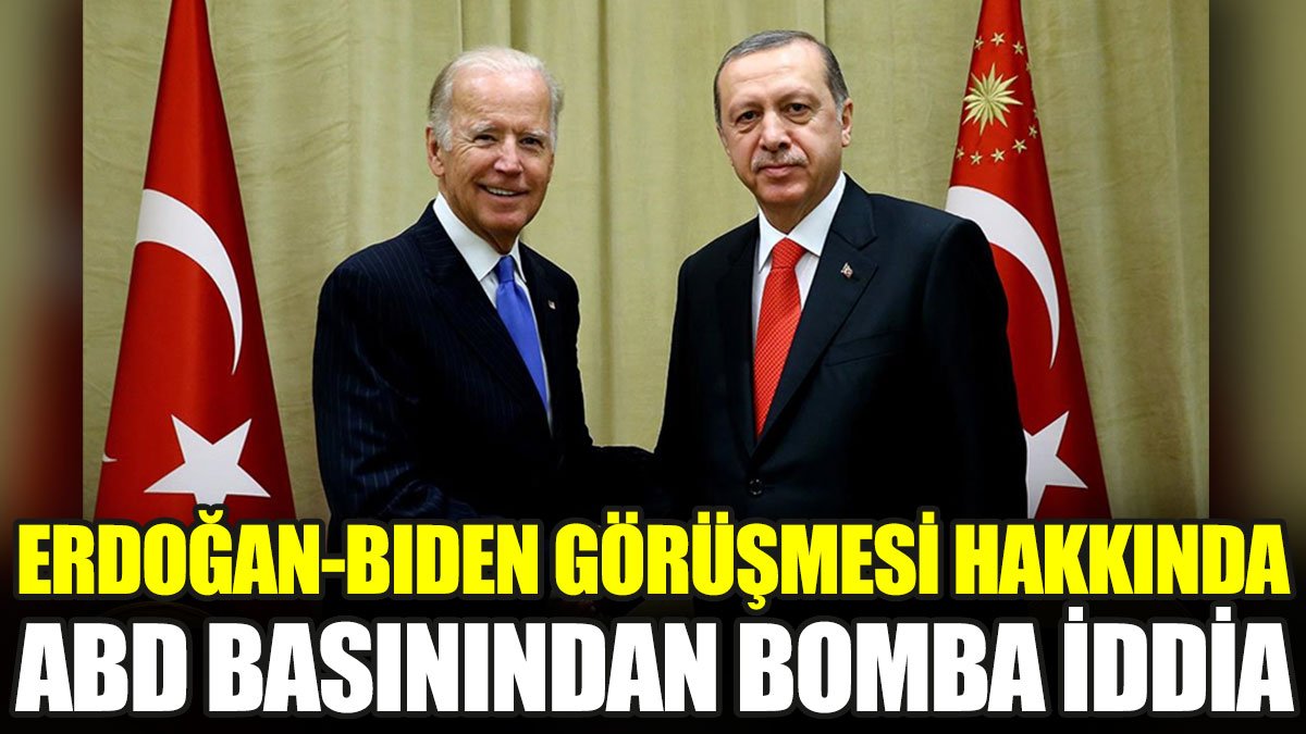 Erdoğan-Biden görüşmesi hakkında ABD basınından bomba iddia