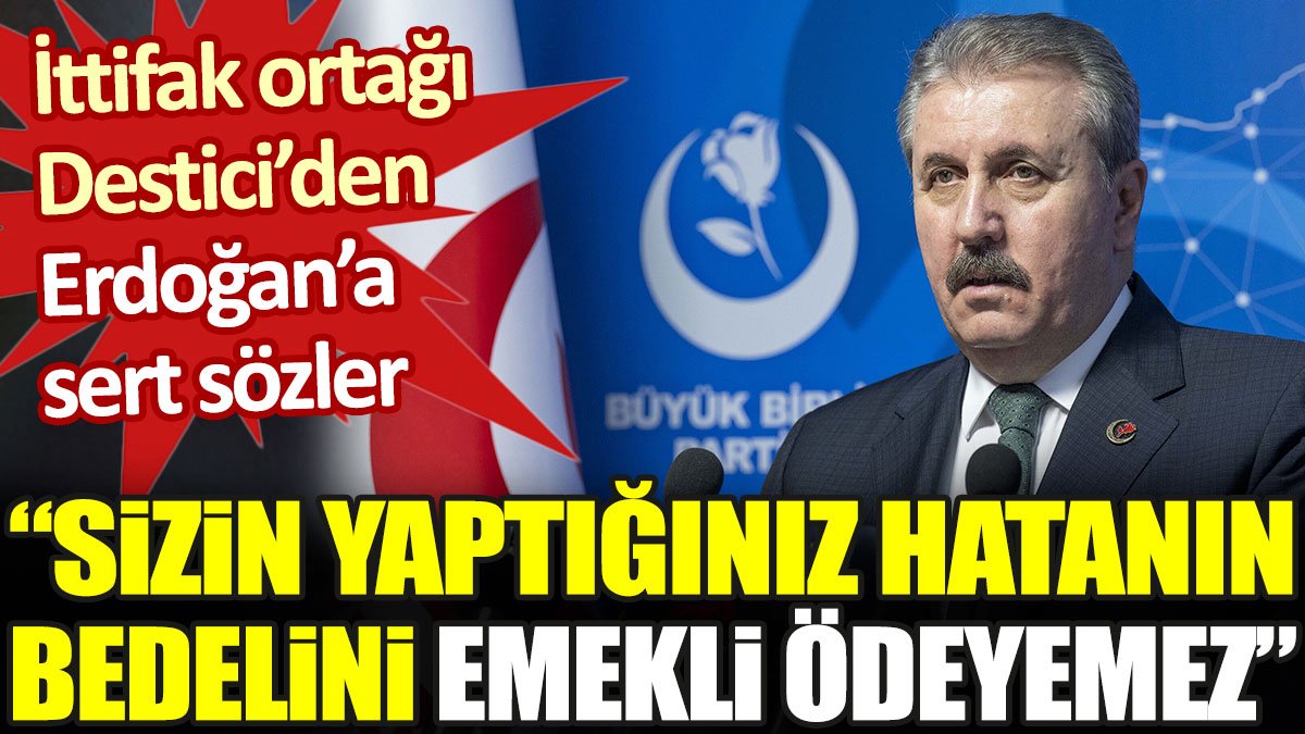 Erdoğan'ın ortağı Destici'den emekli çıkışı. "Sizin yaptığınız hatanın bedelini emekli ödeyemez"