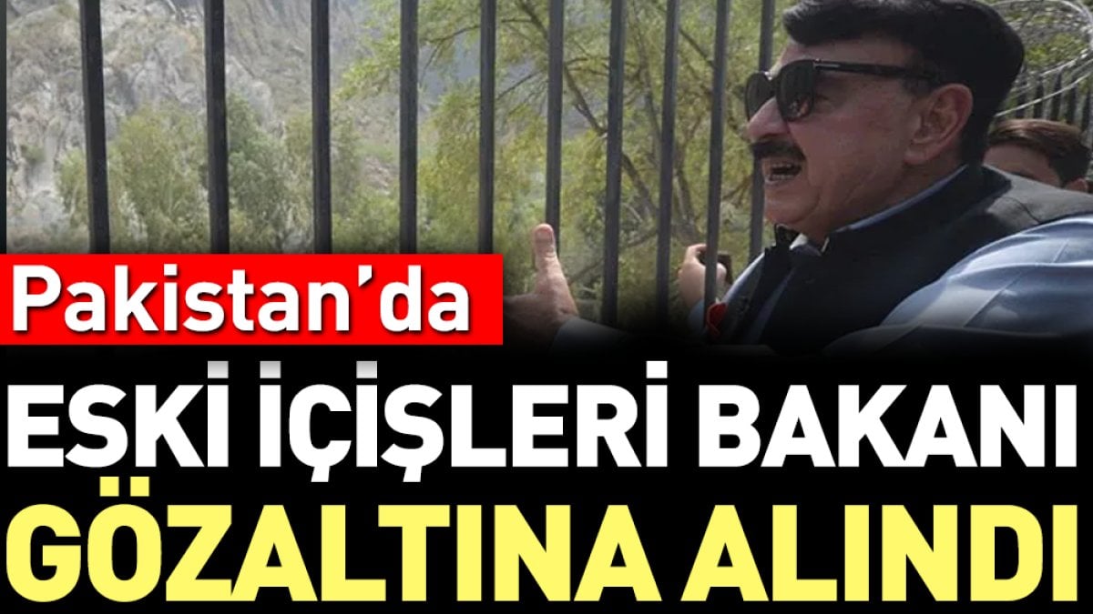 Pakistan'da eski İçişleri Bakanı gözaltına alındı