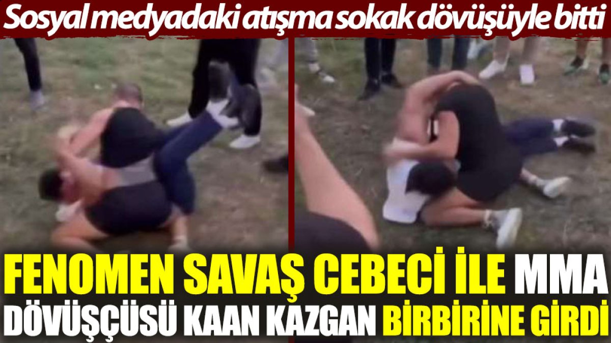 Sosyal medyadaki atışma sokak dövüşüyle bitti: Fenomen Savaş Cebeci ile MMA dövüşçüsü Kaan Kazgan birbirine girdi