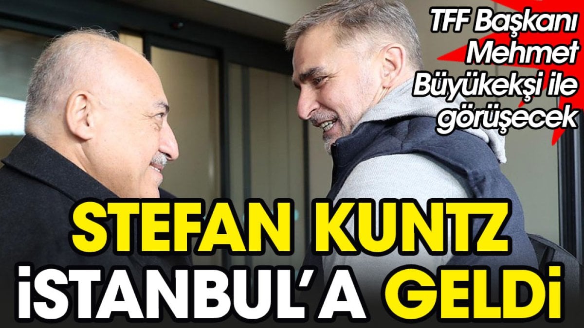 Stefan Kuntz İstanbul'a geldi