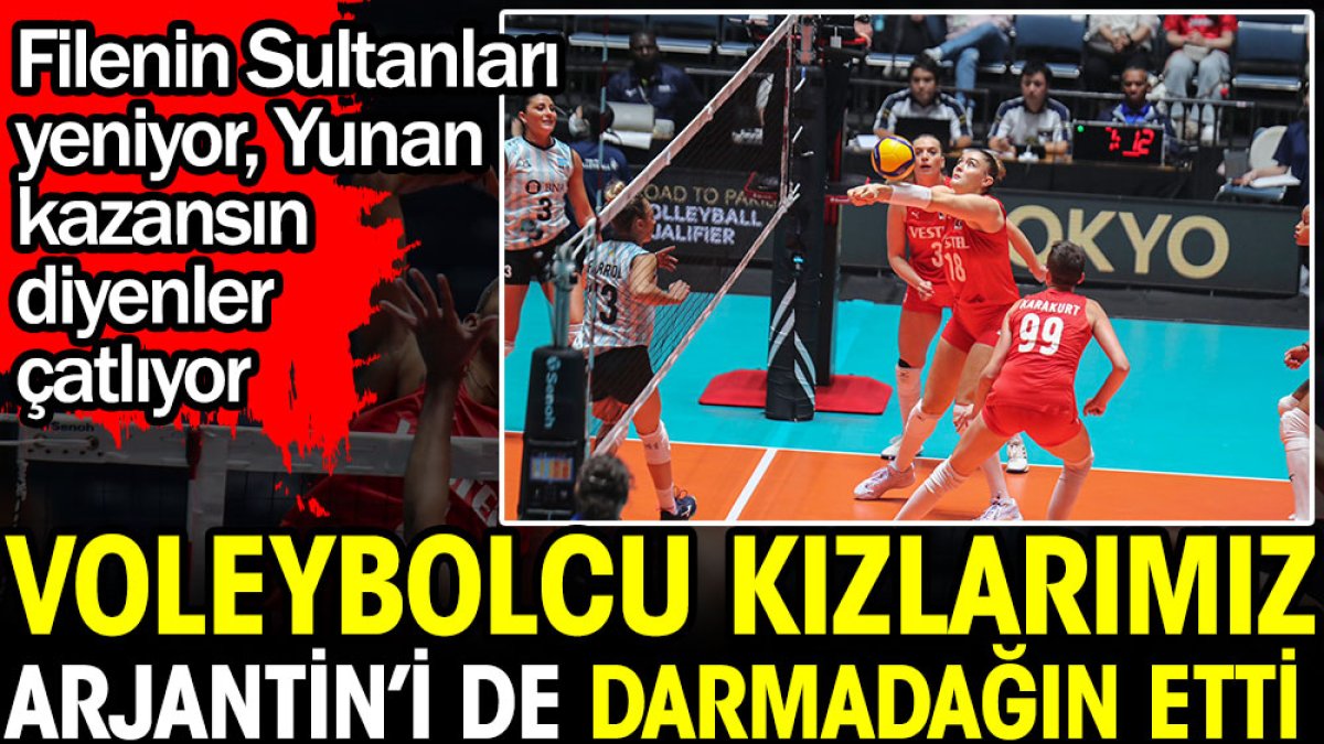 Voleybolcu kızlarımız Arjantin'i de darmadağın etti. Filenin Sultanları yeniyor Yunan kazansın diyenler çatlıyor