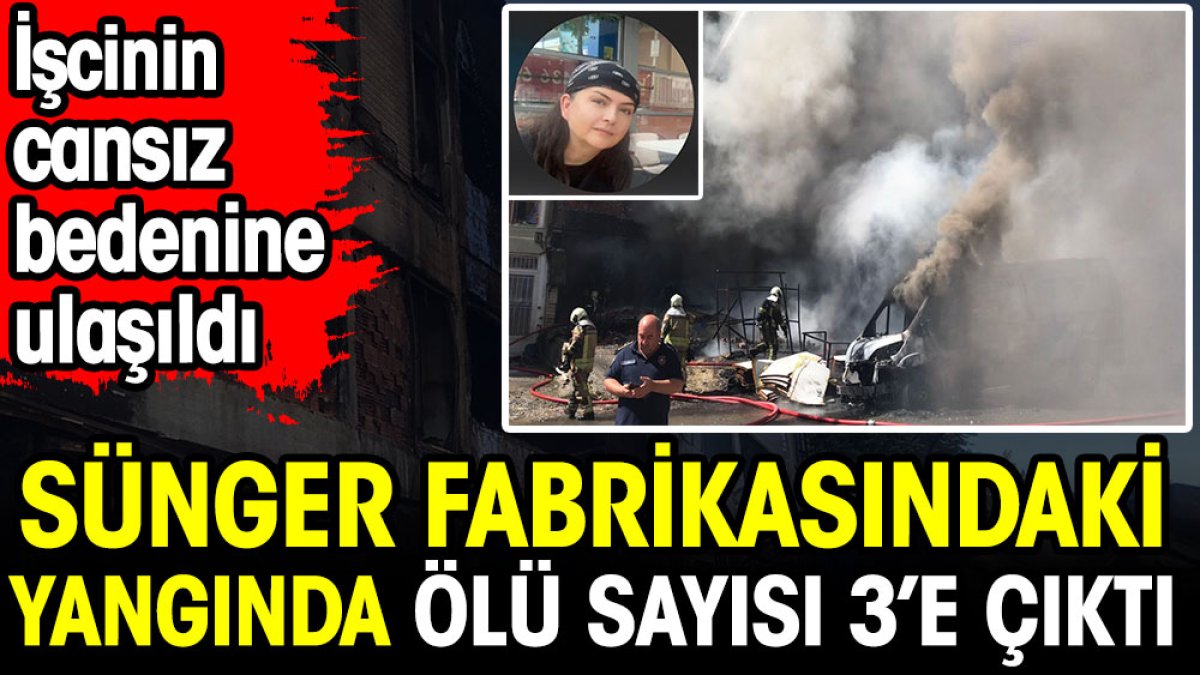 Ankara'daki sünger fabrikası yangınında ölü sayısı 3'e yükseldi