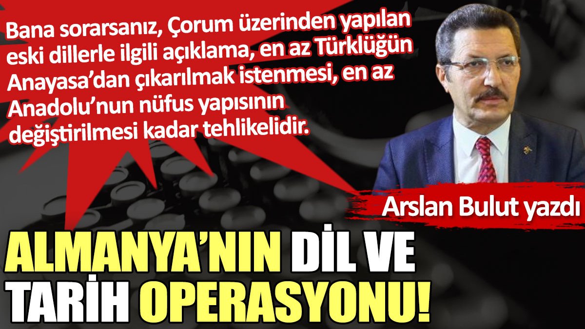 Almanya’nın dil ve tarih operasyonu!