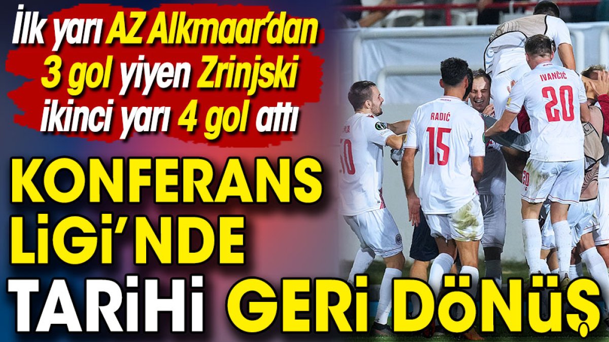 Konferans Ligi'nde tarihe geçen geri dönüş. İlk yarı 3 gol yiyen Zrinjski ikinci yarı 4 gol attı