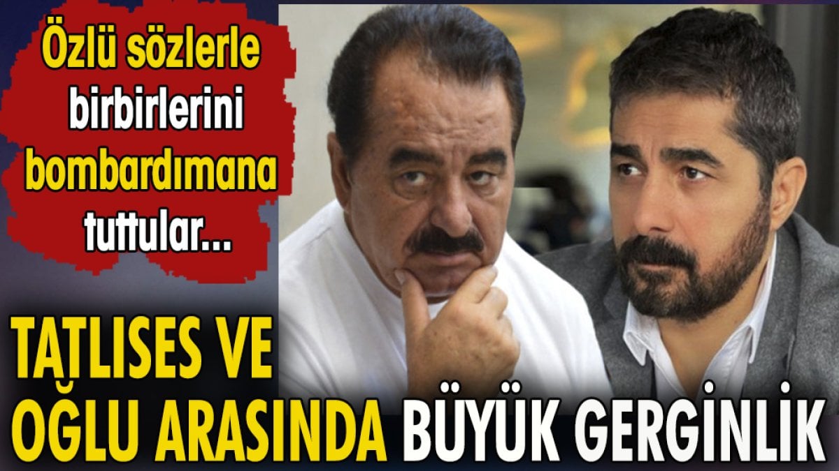 İbrahim Tatlıses ve oğlu arasında büyük gerginlik. Özlü sözlerle birbirlerini bombardımana tuttular