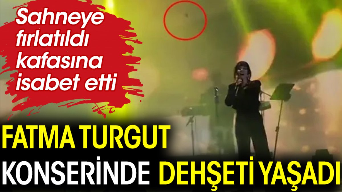 Fatma Turgut konserinde dehşeti yaşadı! Sahneye fırlatıldı kafasına isabet etti