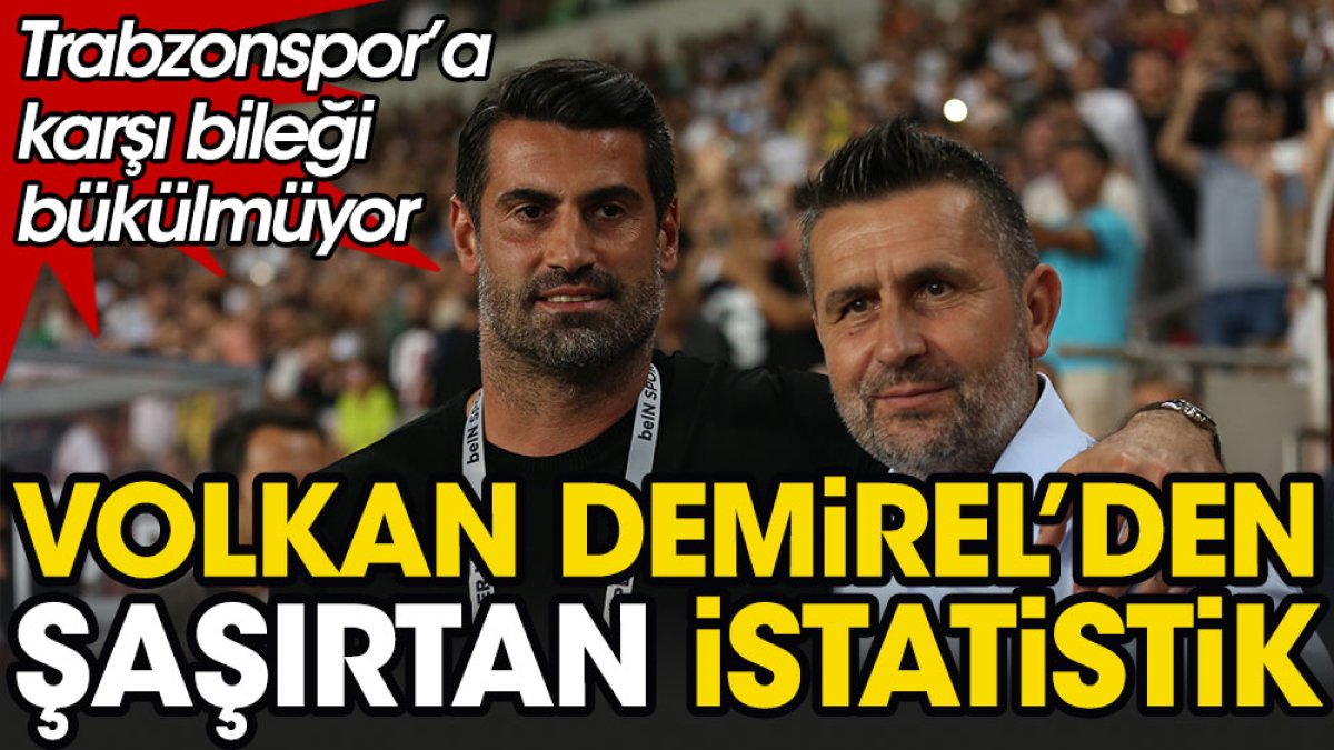 Volkan Demirel'in Trabzonspor'a karşı bileği bükülmüyor. Şaşırtan istatistik ortaya çıktı