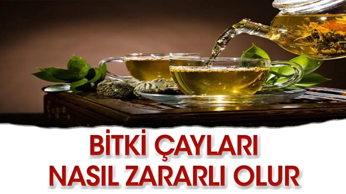 Bitki çaylarının da zararları var