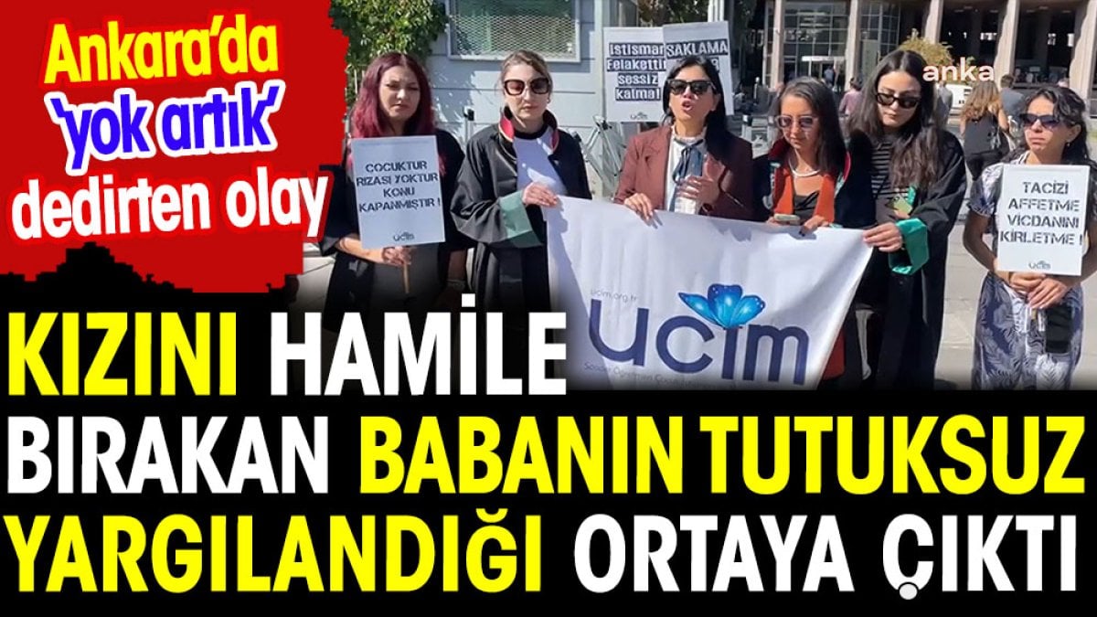 Kızını hamile bırakan babanın tutuksuz yargılandığı ortaya çıktı