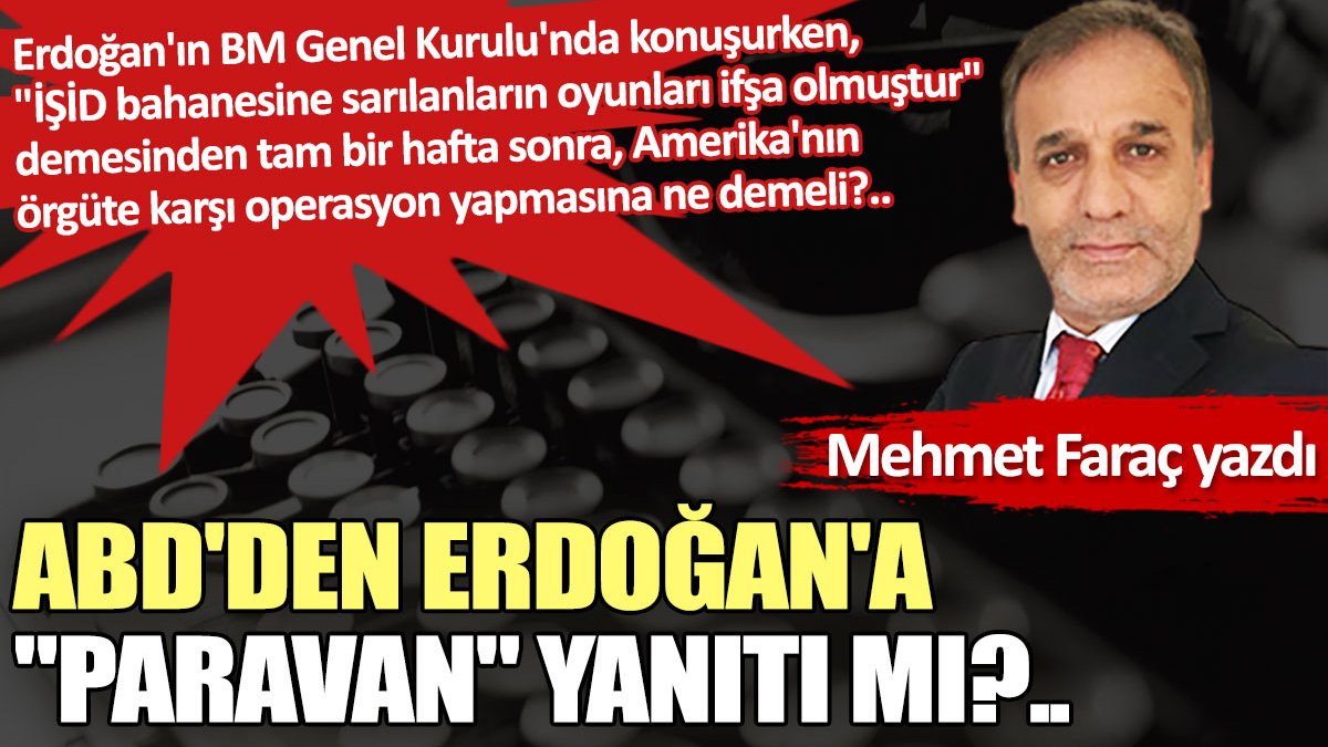 ABD'den Erdoğan'a "paravan" yanıtı mı?..