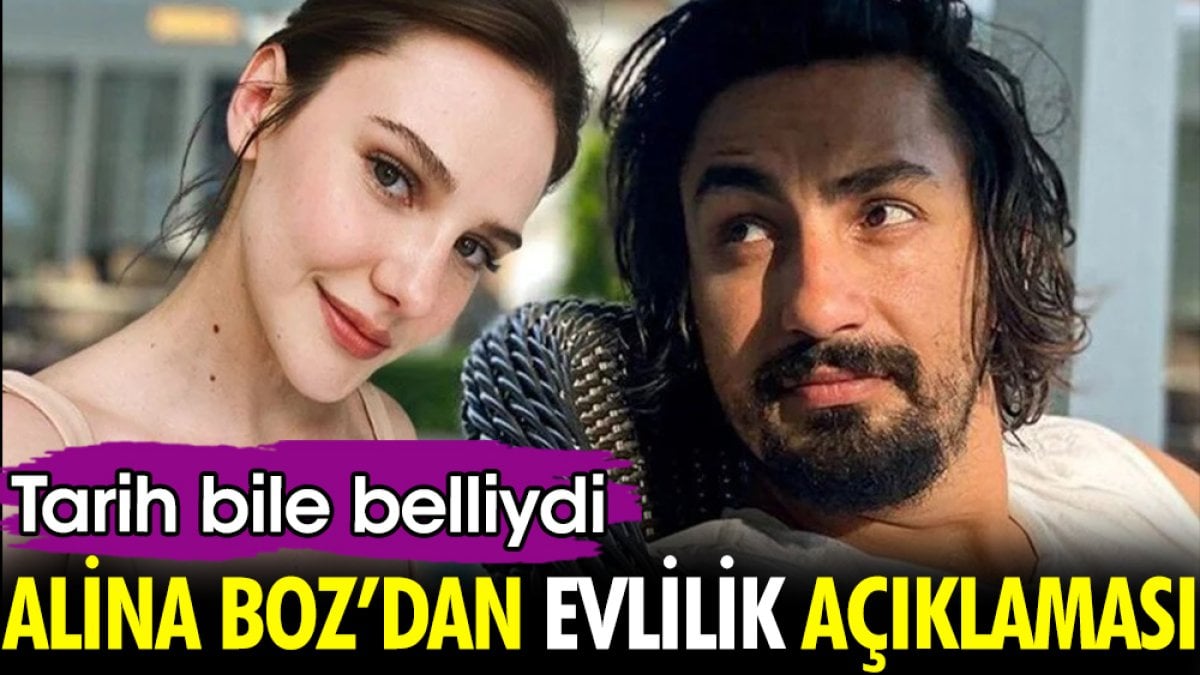 Alina Boz’dan evlilik açıklaması. Tarih bile belliydi