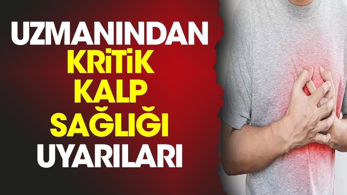 Uzmanından kritik kalp sağlığı uyarıları