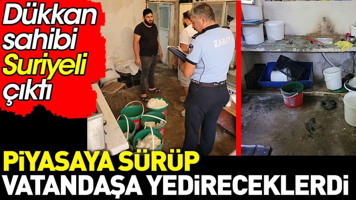 Piyasaya sürüp vatandaşa yedireceklerdi. Dükkan sahibi Suriyeli çıktı