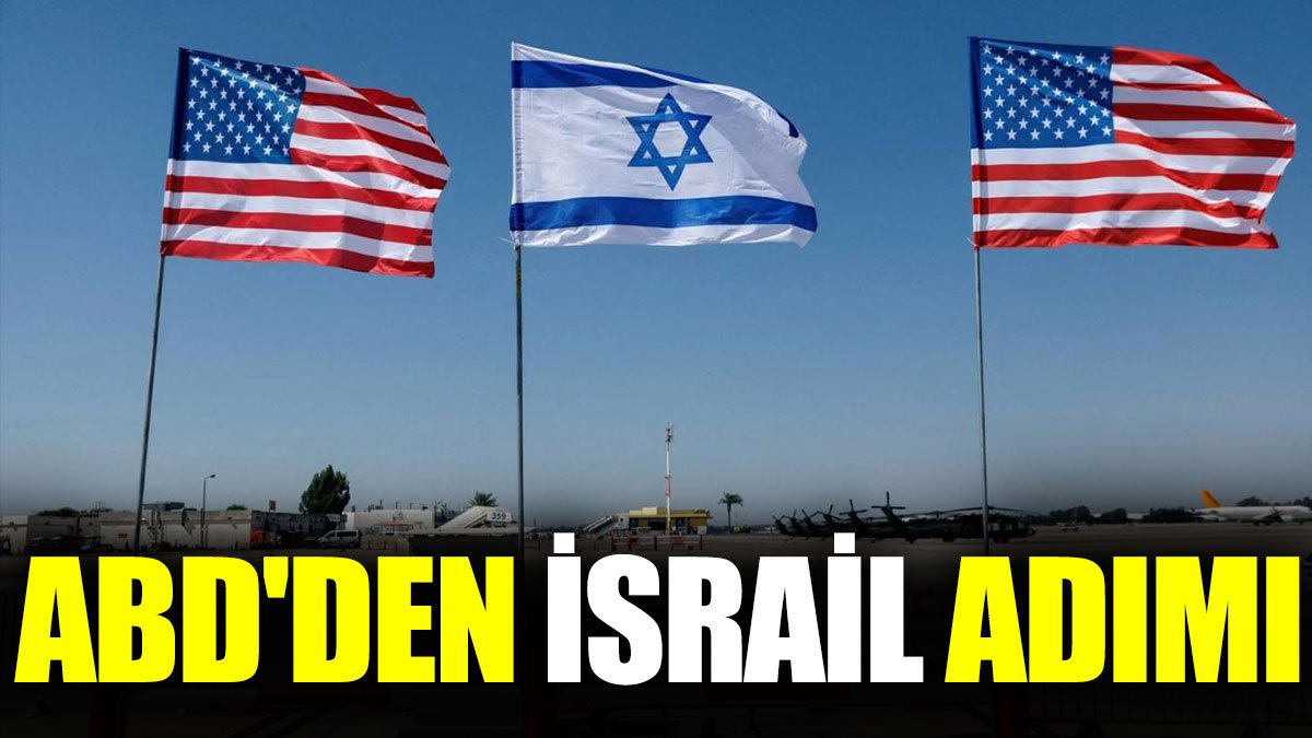 ABD'den İsrail adımı