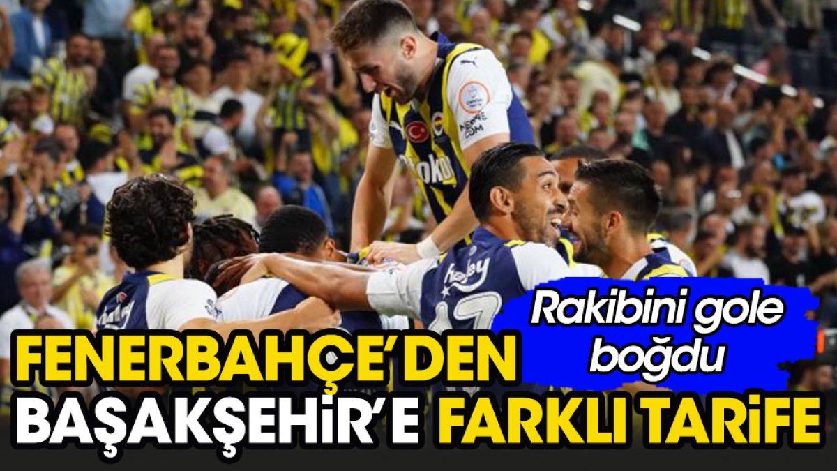 Fenerbahçe'den Başakşehir'e farklı tarife. Rakibini gole boğdu