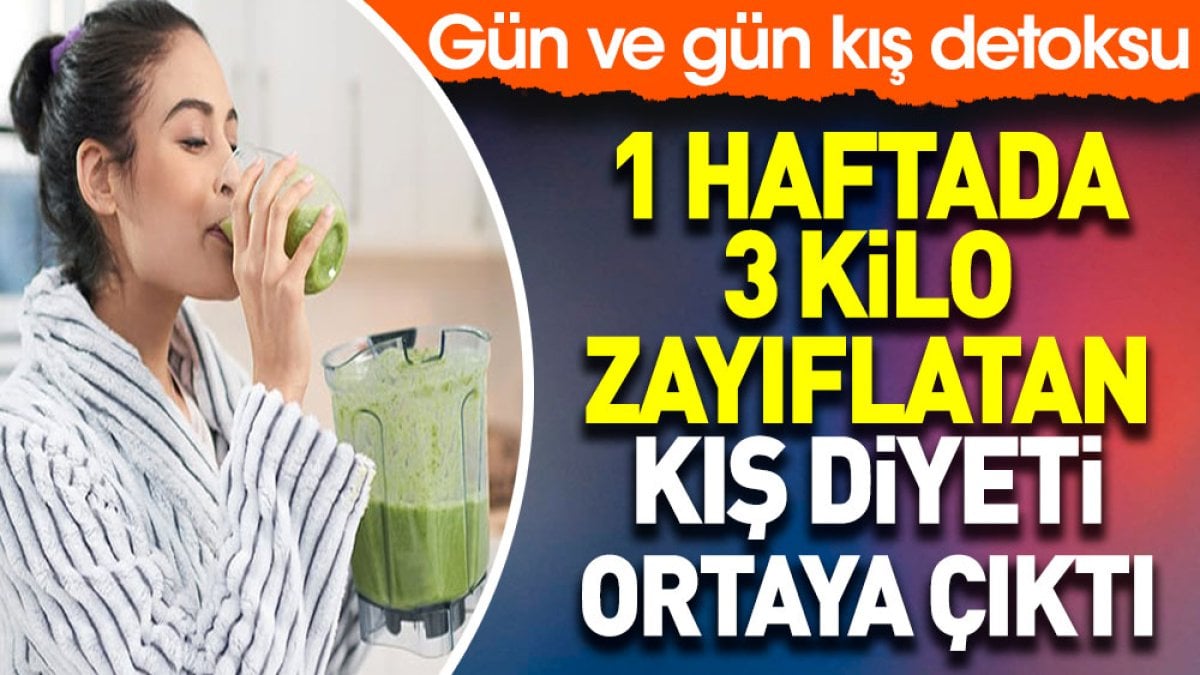 Gün ve gün kış detoksu. 1 haftada 3 kilo zayıflatan kış diyeti ortaya çıktı