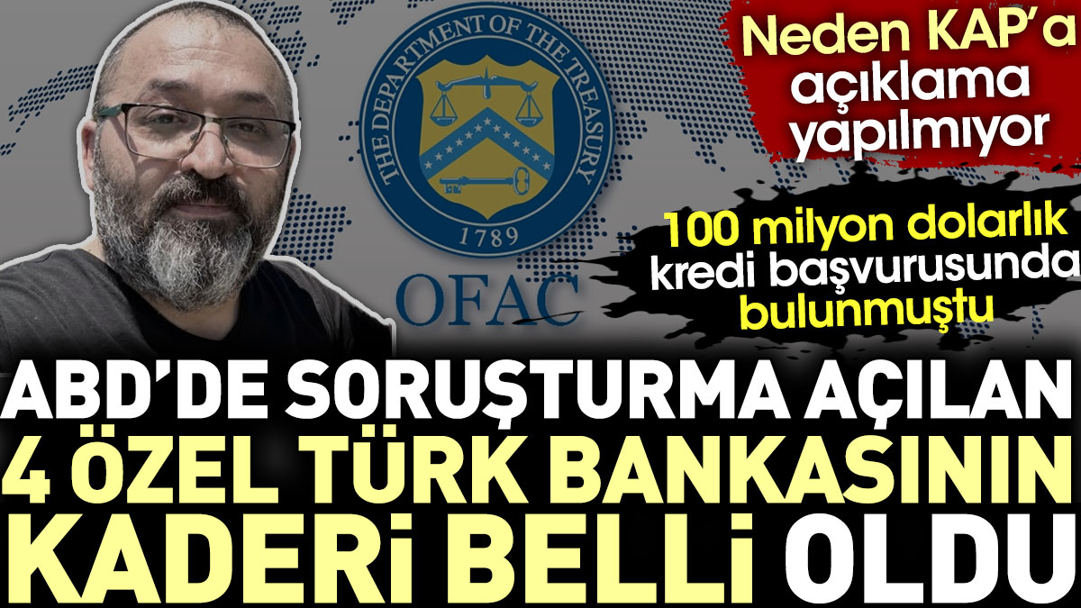 ABD’de soruşturma açılan 4 özel Türk bankasının kaderi belli oldu