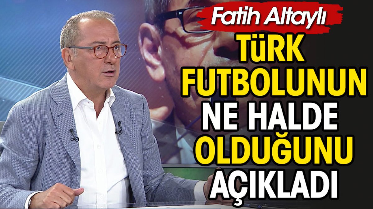 Fatih Altaylı futbolda bizi nasıl kandırdıklarını açıkladı