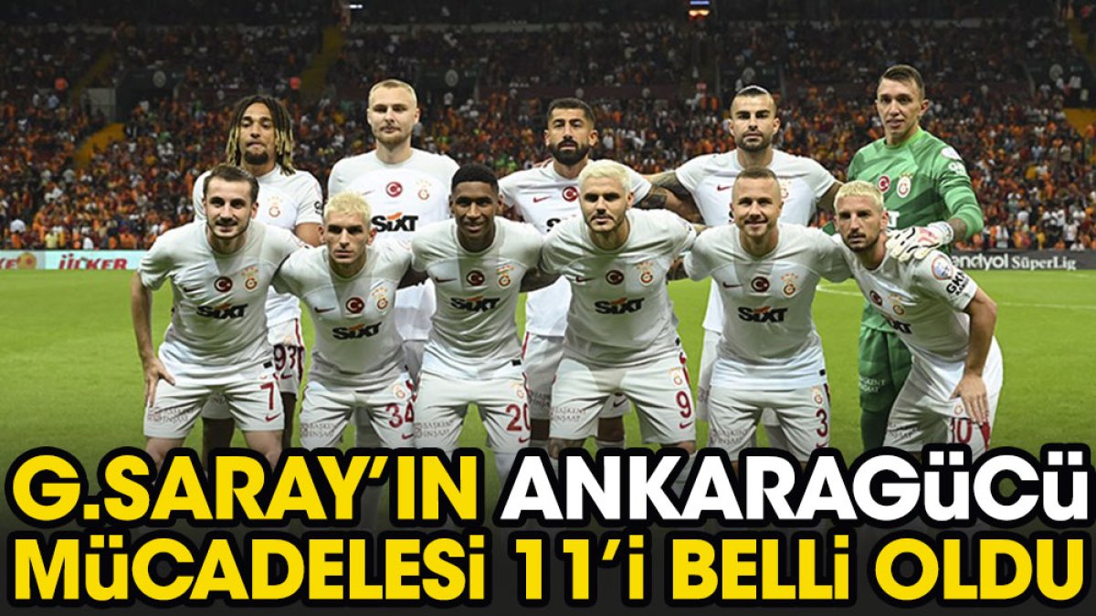 Galatasaray'ın Ankaragücü 11'i belli oldu