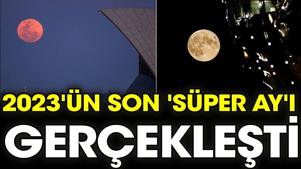 2023'ün son 'Süper Ay'ı gerçekleşti