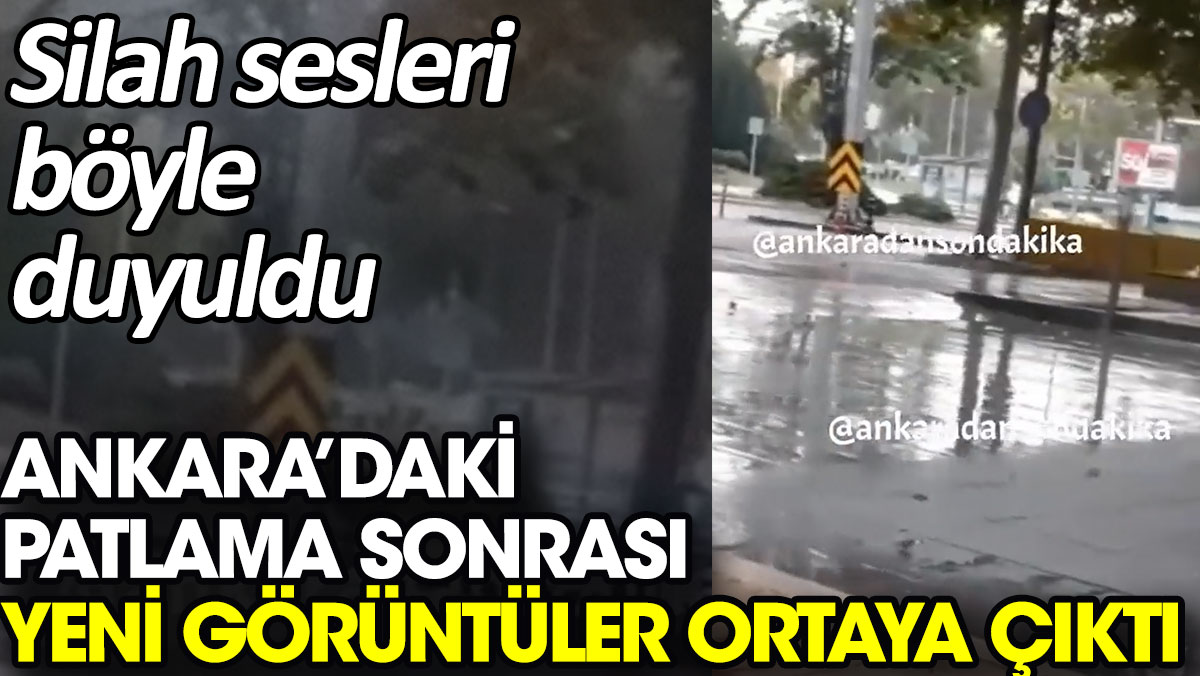 Ankara’daki patlama sonrası yeni görüntüler ortaya çıktı