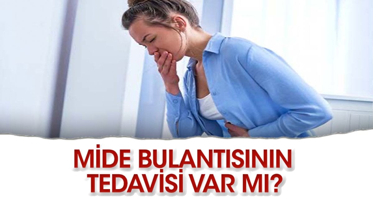 Mide bulantısının tedavisi nasıl olur