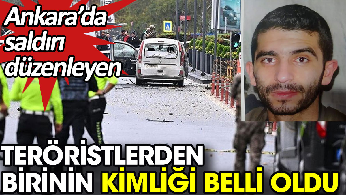 Ankara’da saldırı düzenleyen teröristlerden birinin kimliği belli oldu