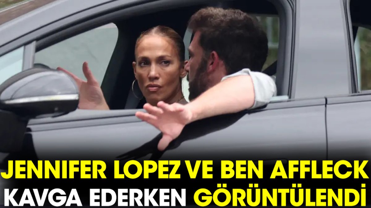 Jennifer Lopez ve Ben Affleck kavga ederken görüntülendi