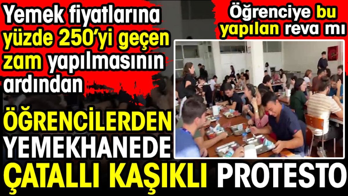 Ege Üniversitesi öğrencilerinden zamlı yemeklere karşı çatallı kaşıklı protesto. Öğrenciye bu yapılan reva mı