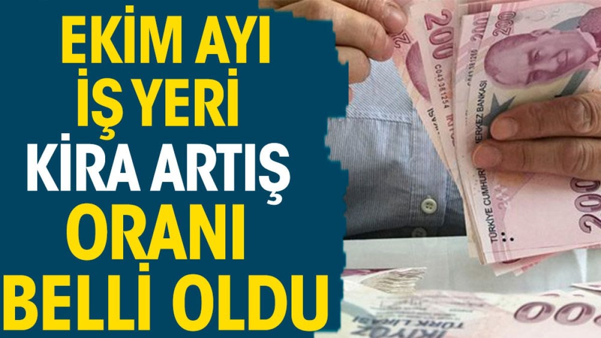 Ekim ayı iş yeri kira artış oranı belli oldu