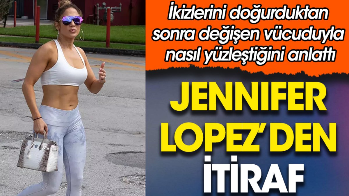 Jennifer Lopez'den itiraf! İkizlerini doğurduktan sonra değişen vücuduyla nasıl yüzleştiğini anlattı