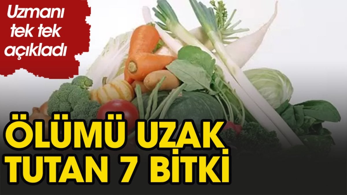 Ölümü uzak tutan 7 besin