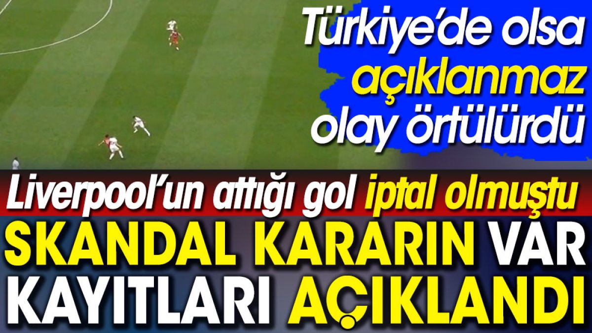 Tottenham Liverpool maçındaki skandal kararın VAR kayıtları anında açıklandı. Türkiye'de olsa açıklanmaz olay örtülürdü