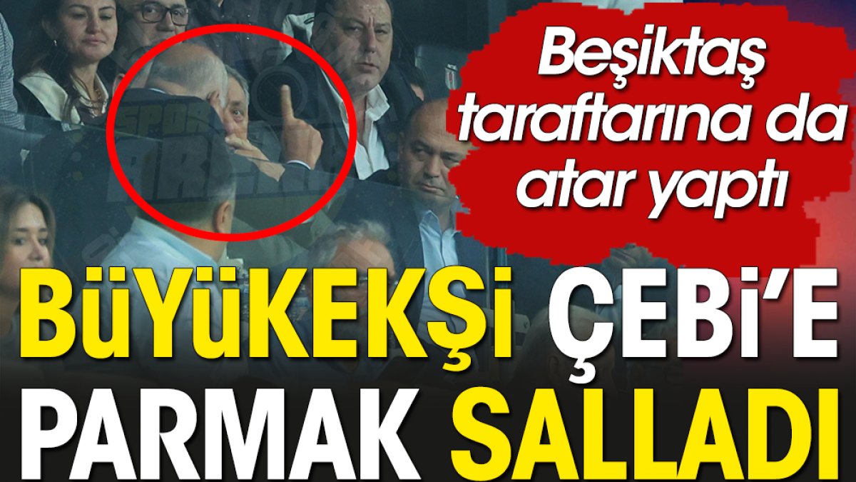Mehmet Büyükekşi'nin Çebi'ye parmak salladığı fotoğraf ortaya çıktı