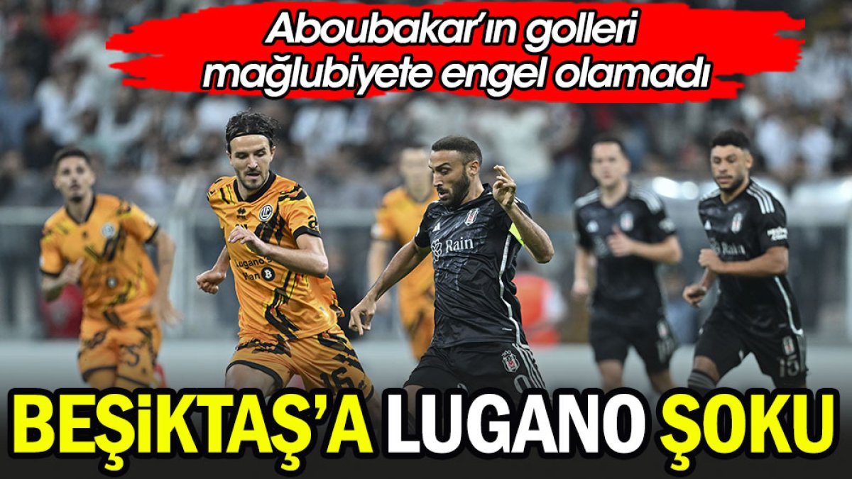 Beşiktaş'a Dolmabahçe'de soğuk duş. Lugano'ya mağlup oldu