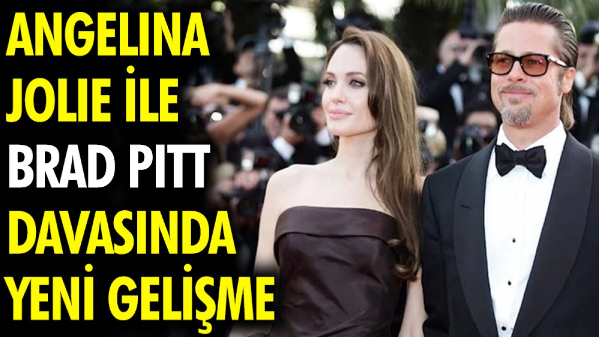 Angelina Jolie ile Brad Pitt davasında yeni gelişme